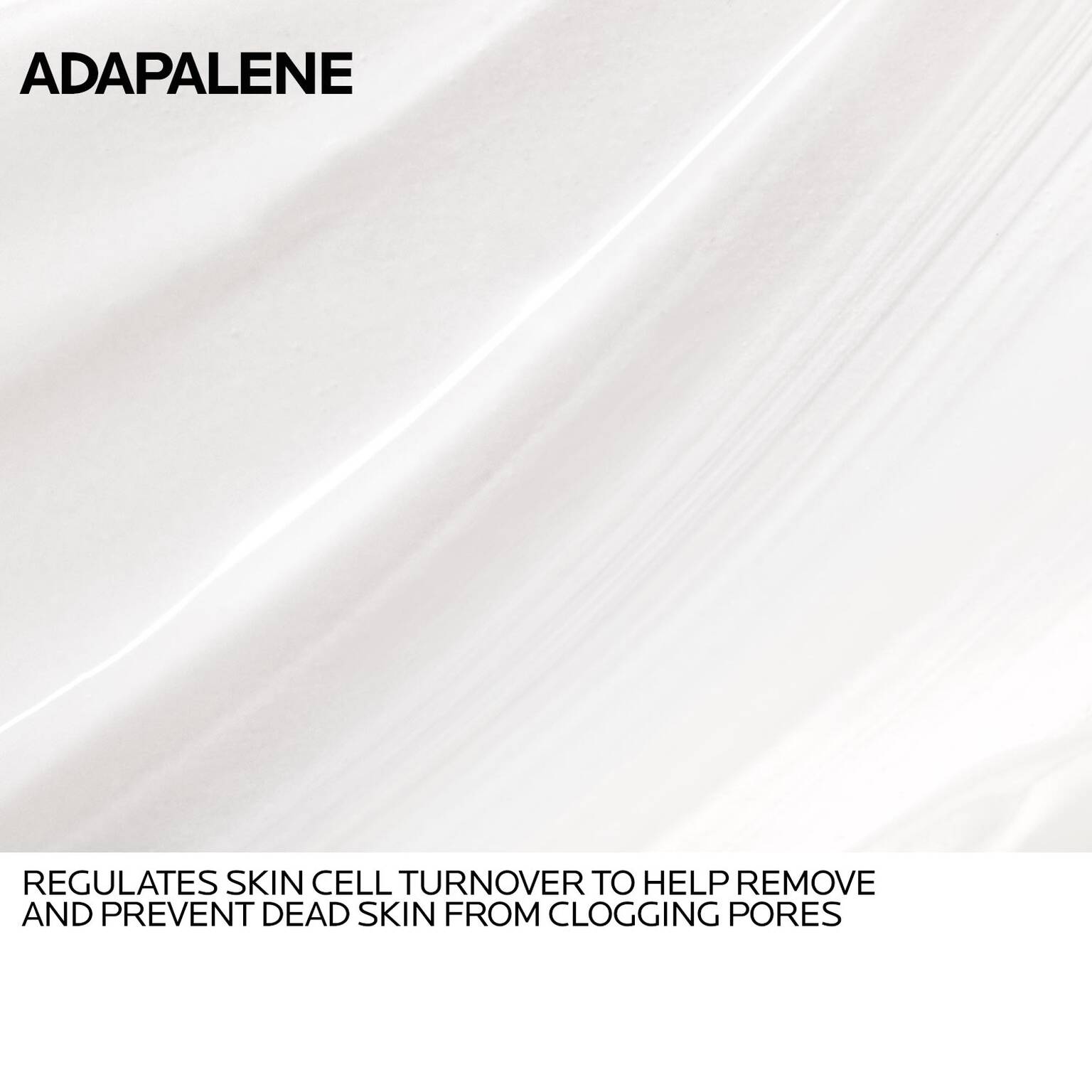 effaclar-adapalene-gel-0-1-topical-retinoid-for-acne-a9 Anthelios-Adapalene-INGREDIENTS-REV-1500x1500.jpg